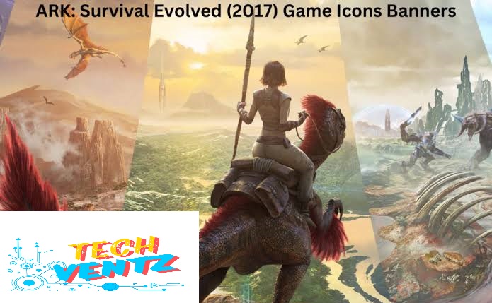 What is Ark Survival Evolved (2017) Game Icons Banners